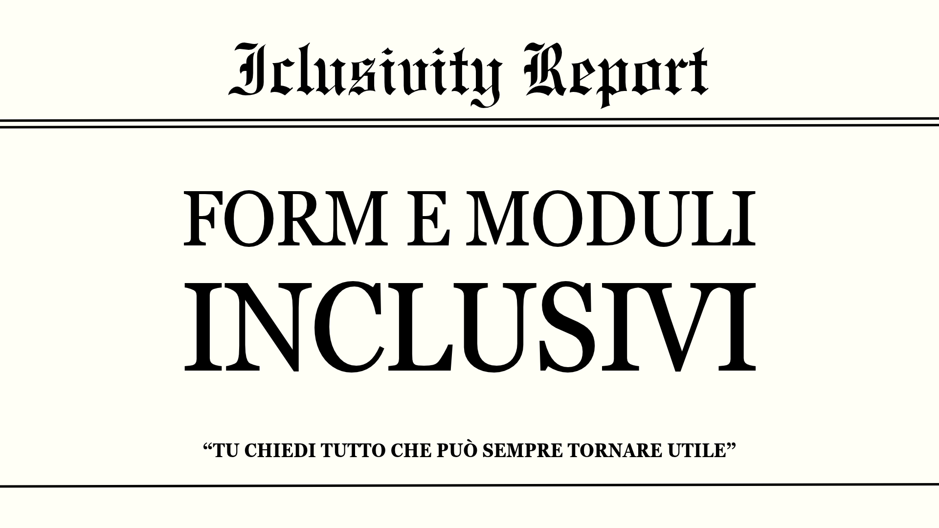 Form e moduli inclusivi: cosa chiedere e come usarlo